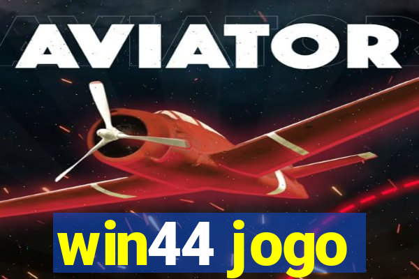 win44 jogo